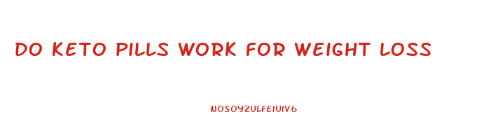 do keto pills work for weight loss