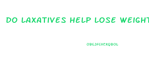 do laxatives help lose weight
