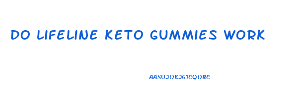 do lifeline keto gummies work