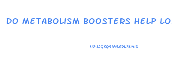 do metabolism boosters help lose weight