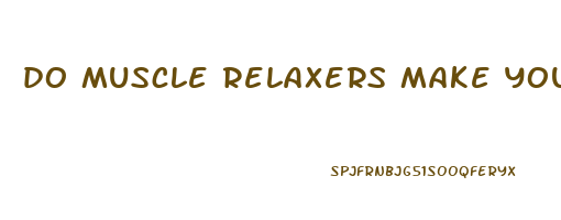 do muscle relaxers make you lose weight