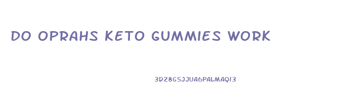 do oprahs keto gummies work
