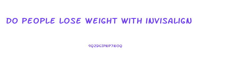 do people lose weight with invisalign
