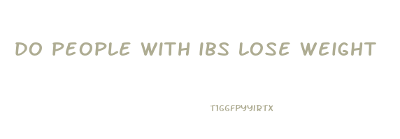 do people with ibs lose weight