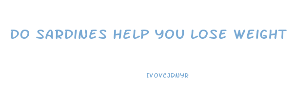 do sardines help you lose weight