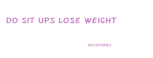 do sit ups lose weight