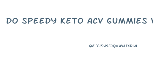 do speedy keto acv gummies work