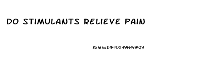 do stimulants relieve pain