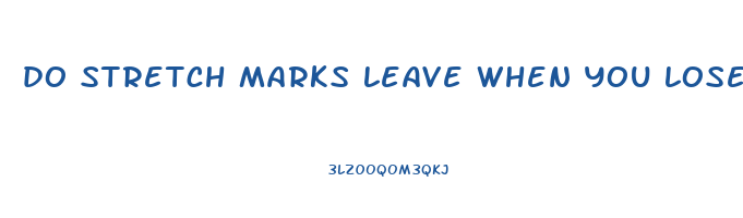 do stretch marks leave when you lose weight