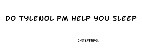 do tylenol pm help you sleep
