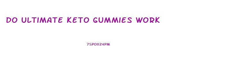 do ultimate keto gummies work