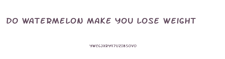 do watermelon make you lose weight