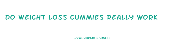 do weight loss gummies really work
