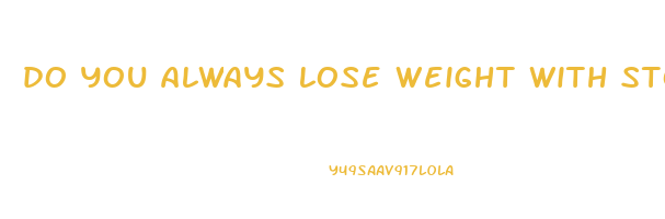 do you always lose weight with stomach cancer