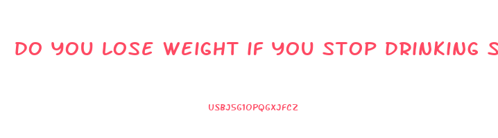 do you lose weight if you stop drinking soda