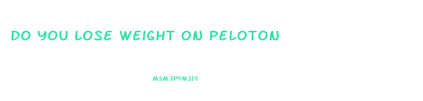 do you lose weight on peloton