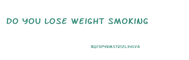 do you lose weight smoking