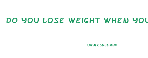 do you lose weight when you feel hungry