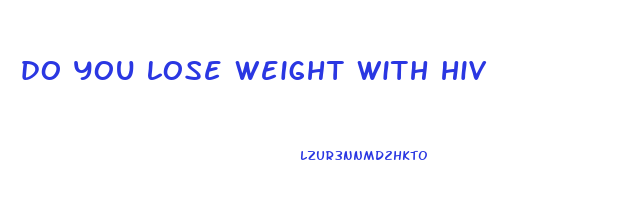 do you lose weight with hiv
