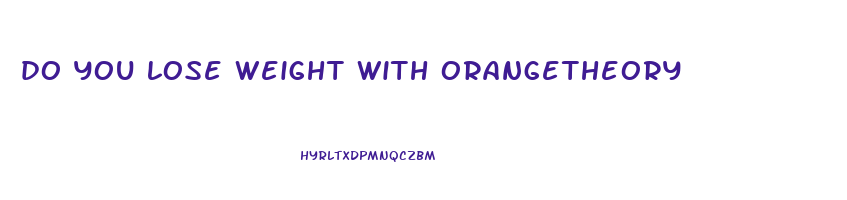 do you lose weight with orangetheory