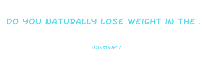 do you naturally lose weight in the summer