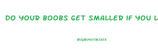 do your boobs get smaller if you lose weight