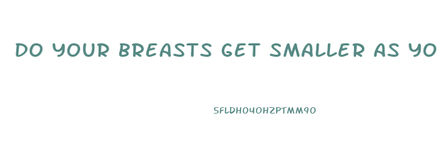do your breasts get smaller as you lose weight
