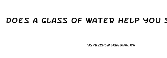 does a glass of water help you sleep