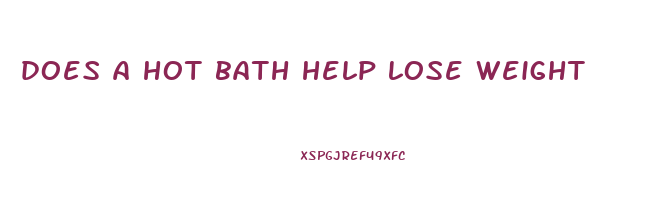 does a hot bath help lose weight