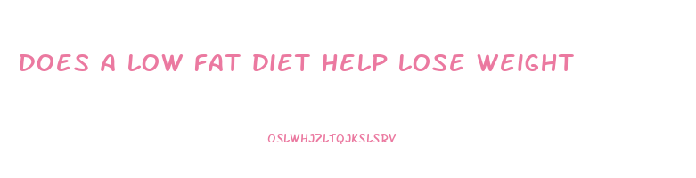 does a low fat diet help lose weight