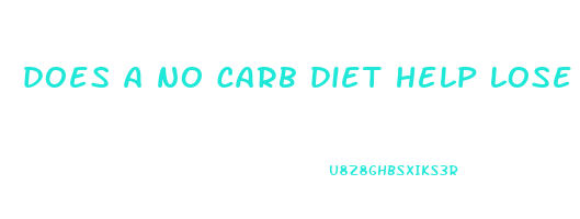 does a no carb diet help lose weight