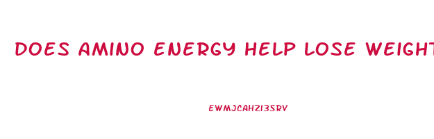 does amino energy help lose weight