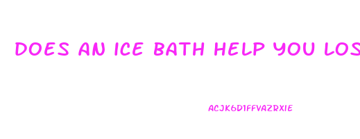does an ice bath help you lose weight