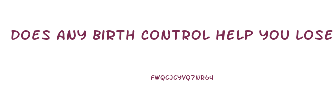 does any birth control help you lose weight