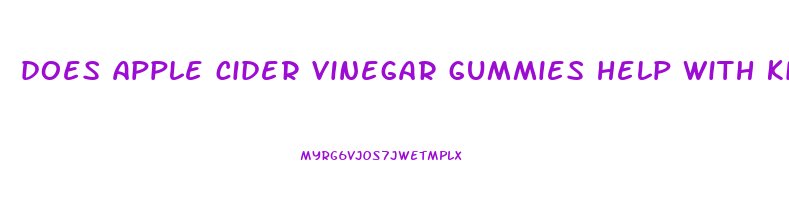 does apple cider vinegar gummies help with kidney stones