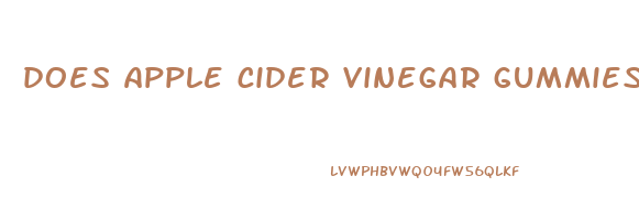 does apple cider vinegar gummies work