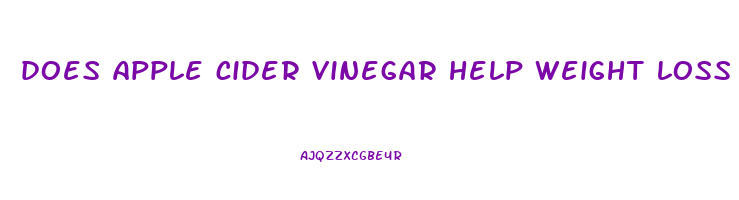 does apple cider vinegar help weight loss