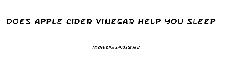 does apple cider vinegar help you sleep