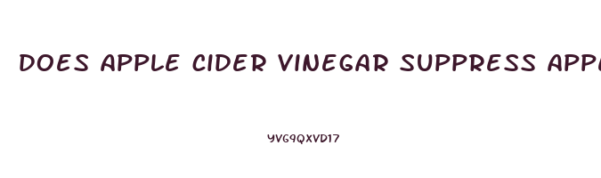 does apple cider vinegar suppress appetite