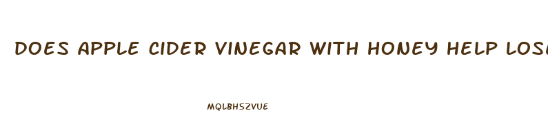 does apple cider vinegar with honey help lose weight