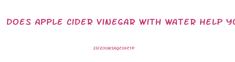 does apple cider vinegar with water help you lose weight