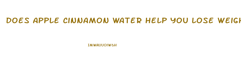 does apple cinnamon water help you lose weight