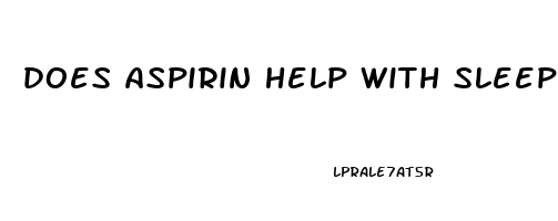 does aspirin help with sleep