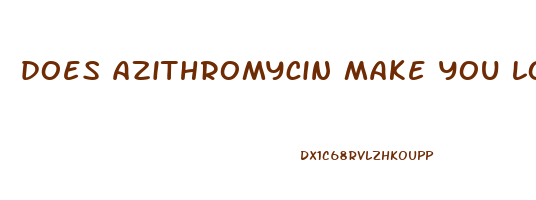 does azithromycin make you lose weight