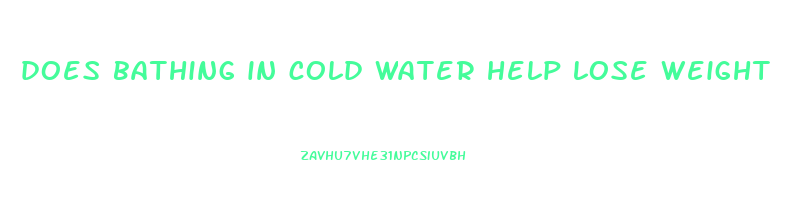 does bathing in cold water help lose weight