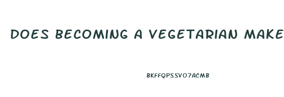 does becoming a vegetarian make you lose weight