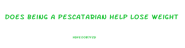 does being a pescatarian help lose weight