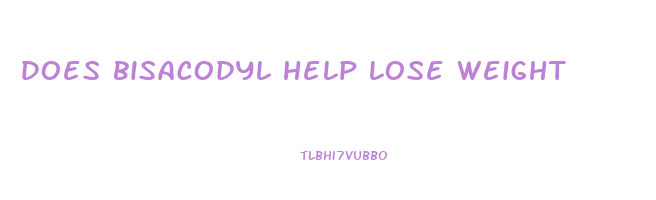 does bisacodyl help lose weight