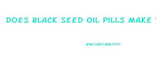 does black seed oil pills make you lose weight