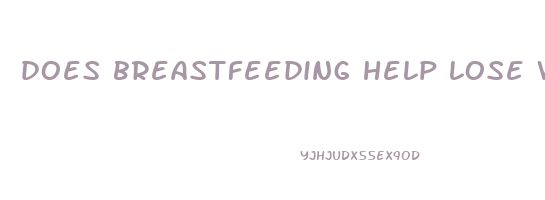 does breastfeeding help lose weight faster